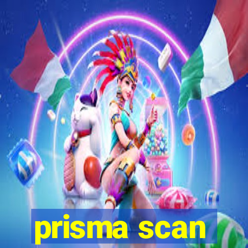 prisma scan